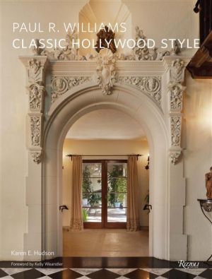 Paul R. Williams - Classic Hollywood Style by Karen E. Hudson.jpg